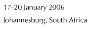 January 17 to 20, 2006, in Johannesburg, South Africa subheader graphic text