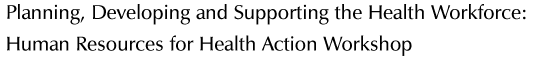 Human Resources for Health Action Workshop header graphic text