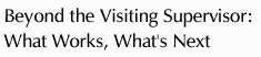 Beyond the Visiting Supervisor header graphic text